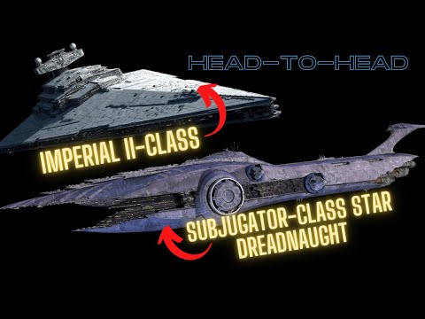 Subjugator-class Star Dreadnaught vs Imperial II-class Star Destroyer! Head-to-Head