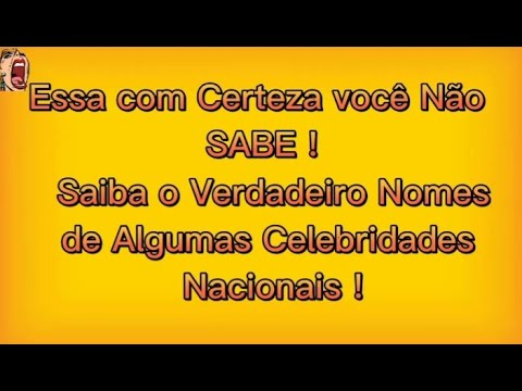 Você sabe o real nomes dos artistas? - Confira Agora - Saiba o Porquê - @seliga