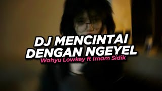 Download lagu DJ MENCINTAI DENGAN NGEYEL BOOTLEG ENAFF VIRAL TIKTOK 2025 [Wahyu Lowkey X Imam Sidik] mp3