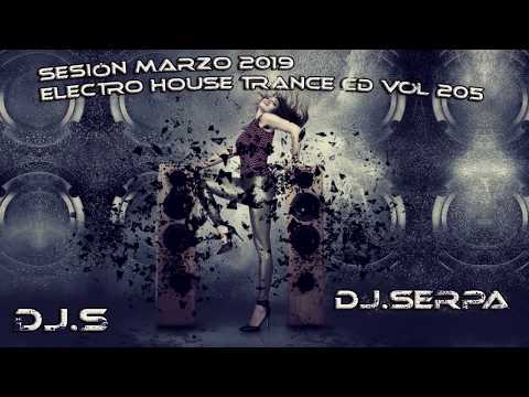 Dj.serpa sesión marzo 2019 electro house trance cd vol 205