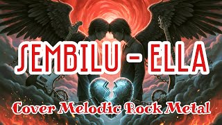 Download lagu SEMBILU -  ELLA (COVER MELODIC ROCK METAL) mp3