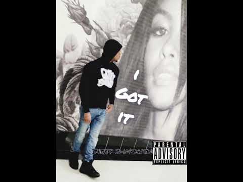 I Got It - Dirty Shmoney