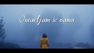 Ostavljam Te Samu Music Video