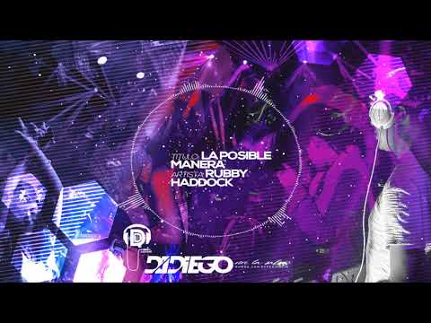 Rubby Haddock - La Posible Manera Dj Diego