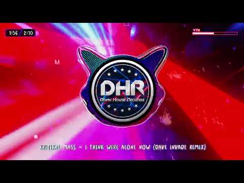 Kritikal Mass - I Think Were Alone Now (Dave Invade Remix) - DHR