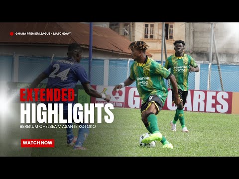 EXTENDED HIGHLIGHTS: Berekum Chelsea v Asante Kotoko | GPL Matchday 1 | Fabulous WIN