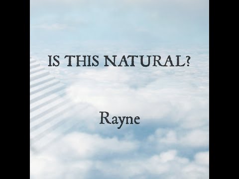 Rayne - Is This Natural? (Audio)