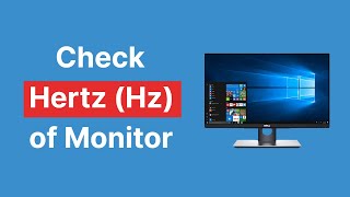 How to Check The Hertz (Hz) Of your Monitor
