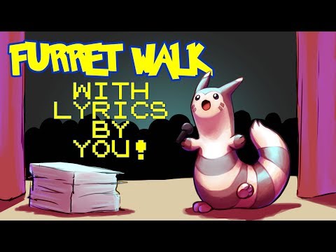 Furret Walk WITH LYRICS BY YOU The Musical (30k sub Special)