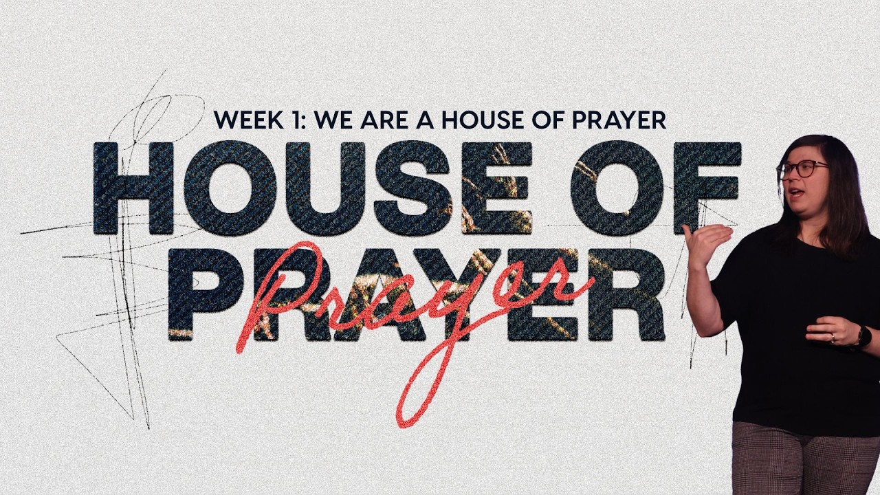 House of Prayer: Week 1