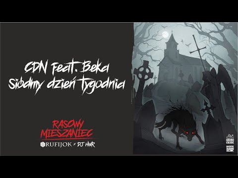 HK Rufijok & DJ HWR - CDN ft. Beka / Siódmy Dzień Tygodnia