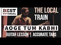The Local Train Aoge Tum Kabhi Guitar Lesson | Live version