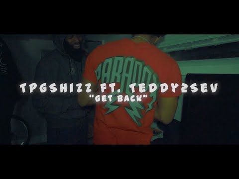 TpgShizz x Teddy2Sev “GetBack”