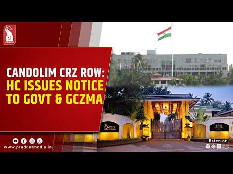 High Court Issues Notices Over Alleged CRZ Violations at King’s Mansion