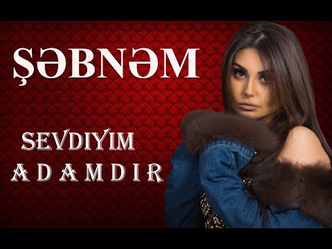 Sevdiyim Adamdir - Most Popular Songs from Azerbaijan