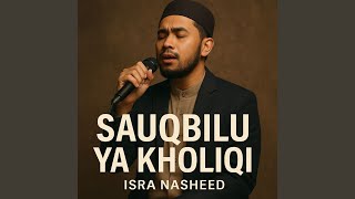 Download lagu Sauqbilu Ya Kholiqi mp3