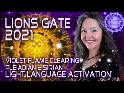Lions Gate 2021 Violet Flame Clearing, Plus Light Language Activation By Lightstar