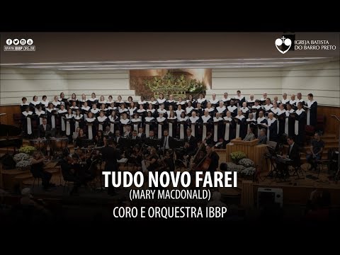 Coro e Orquestra IBBP - Tudo Novo Farei