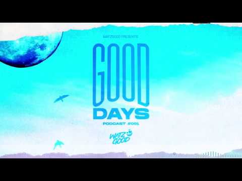 Watzgood - Good Days Podcast [Vol.1]