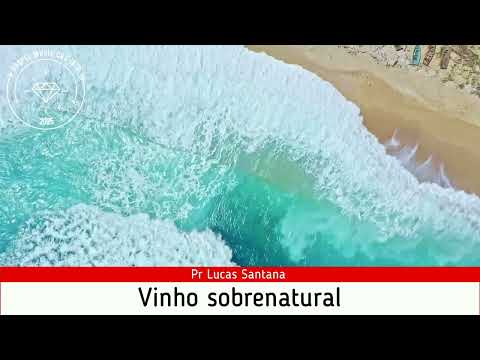 Pr. Lucas Santana - Vinho sobrenatural