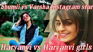 Bhumii vs Varsha panghal Instagram star  Haryanvi 