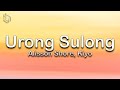 Urong Sulong - Alisson Shore, Kiyo (Lyrics)