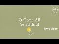 O Come All Ye Faithful Lyric Video - Hillsong Worship