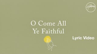 O Come All Ye Faithful Lyric Video - Hillsong Worship O Come All Ye Faithful Lyric Video - Hillsong Worship