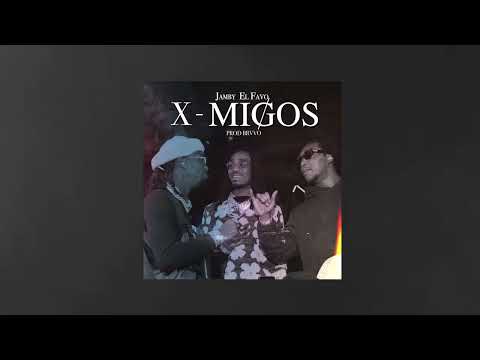 JAMBY EL FAVO X-MIGOS