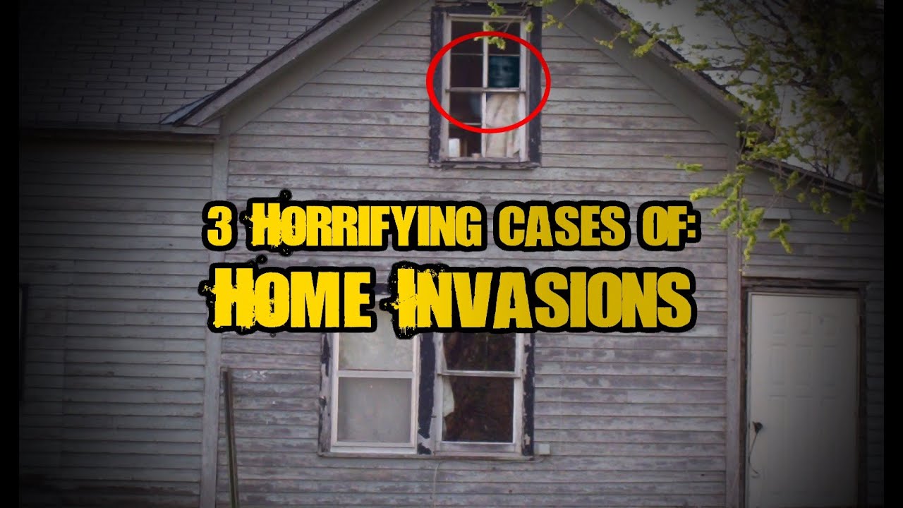3 Horrifying Real Cases of Home Invasions