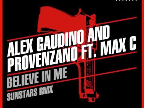 Alex Gaudino and Provenzano ft Max C - BELIEVE IN ME (Sunstars Remix)