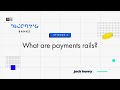 What Are Payments Rails Decoding Banks Episode 2
