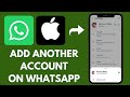 How To Add Another Account On WhatsApp In iPhone || Add Another Account On WhatsApp In iPhone