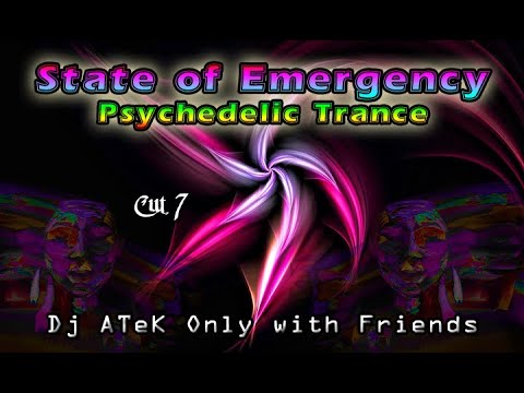 Dj ATeK - State of Emergency_07 ॐ  (Psy Trance with Friends)