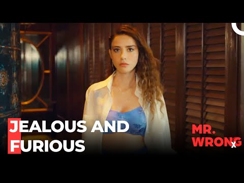 Ezgi's Jealous Fit - Mr. Wrong