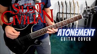 Silent Civilian - Atonement (Guitar Cover)