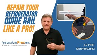 How To: LG/Kenmore Refrigerator Guide Rail MEA40002602
