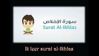 Download lagu Ik leer surat Al Ikhlas... mp3