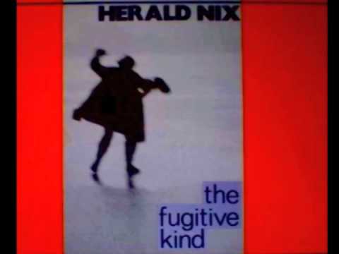 Herald Nix - The Fugitive Kind
