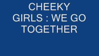 CHEEKY GIRLS WE GO TOGETHER VIDEO.wmv