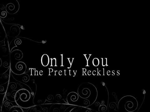 Only You - The Pretty Reckless (lyrics)