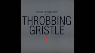 THROBBING GRISTLE : "Journey Through A Body"