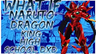 what if Naruto Dragon King high school DxD