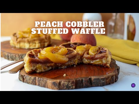 The Ultimate Peach Cobbler Stuffed Waffle: A Must-try Recipe!