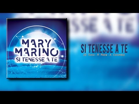 MARY MARINO - SI TENESSE A TE