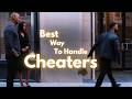 The Best Way To Handle Betrayal Walk Away With Dignity