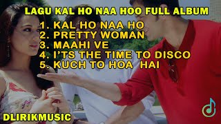 Download lagu LAGU INDIA KAL HO NAA HO FULL ALBUM TANPA IKLAN... mp3