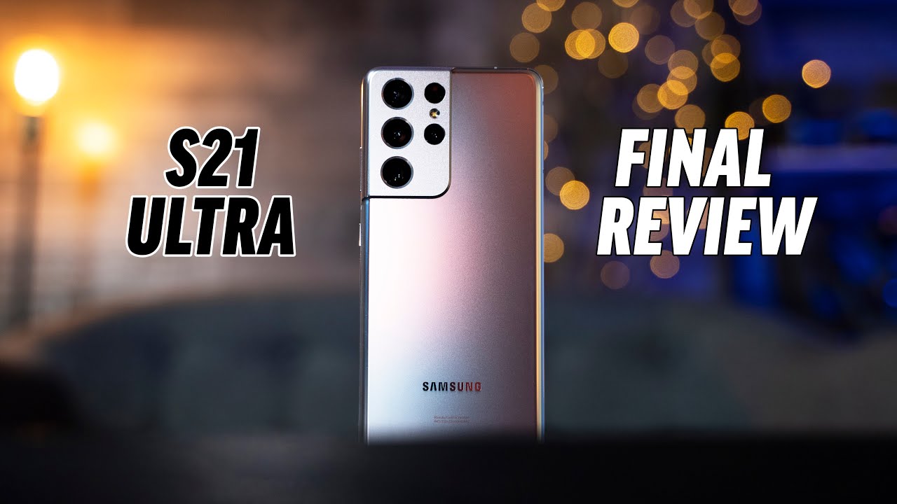 Galaxy S21 Ultra Final Review - The Comeback KING!