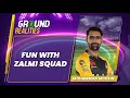 Fun with Zalmi Squad | Mohammad Mohsin