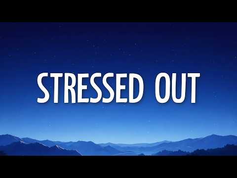 Twenty One Pilots - Stressed Out (Lyrics)